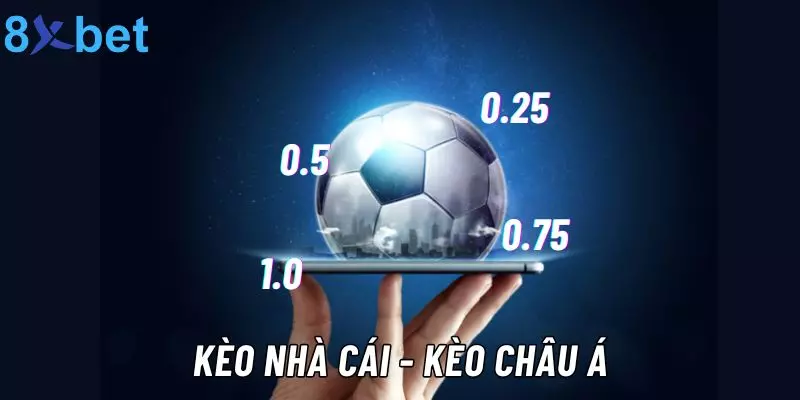 Kèo Châu Á - kèo cược hấp dẫn phổ biến tại các nhà cái Đông Nam Á