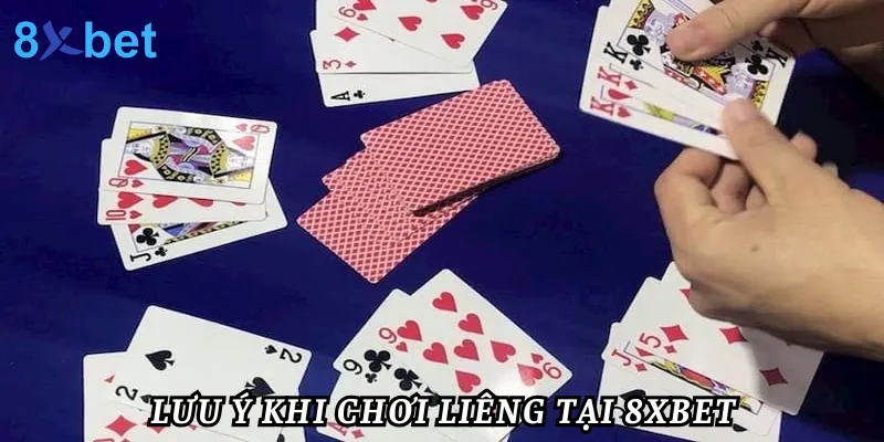 Lưu ý khi chơi liêng tại 8xbet