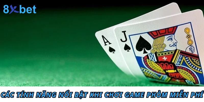 Các tính năng nổi bật khi chơi game Phỏm miễn phí