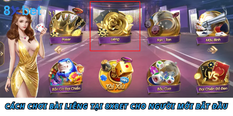 Cách chơi bài Liêng tại 8xbet cho người mới bắt đầu