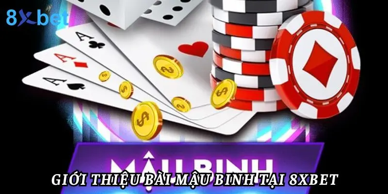 Giới thiệu bài mậu binh tại 8xbet