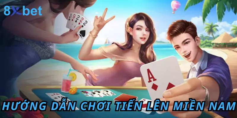 Hướng dẫn quy luật đánh bài tiến lên cơ bản